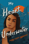Book cover for My Heart Underwater 