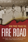 Book cover for Fire Road: The Napalm Girl’s Journey Through the Horrors of War to Faith, Forgiveness, and Peace