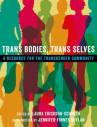 Book cover for Trans Bodies, Trans Selves: A Resource for the Transgender Community