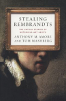 Book cover for Stealing Rembrandts: The Untold Stories of Notorious Art Heists 