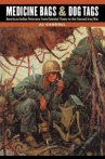 Book cover for Medicine Bags and Dog Tags: American Indian Veterans from Colonial Times to the Second Iraq War 