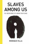 Book cover for Slaves Among Us: The Hidden World of Human Trafficking 