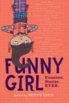 Book cover for Funny Girl: Funniest. Stories. Ever. 