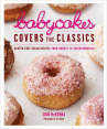 Book cover for BabyCakes Covers the Classics: Gluten-Free Vegan Recipes From Donuts to Snickerdoodles