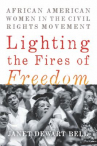 Book cover for Lighting the Fires of Freedom: African American Women in the Civil Rights Movement