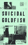 Book cover for Suicidal Goldfish: 3 
