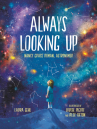 Book cover for Always Looking Up: Nancy Grace Roman, Astronomer 