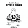Book cover for MomBlob's Guide to Giving Birth: A MomBlob Zine 
