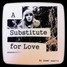 Book cover for A Substitute for Love 