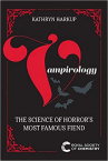 Book cover for Vampirology: The Science of Horror's Most Famous Fiend