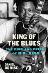 Book cover for King of the blues : the rise and reign of B.B. King 