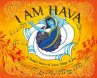 Book cover for I am Hava: A Song's Story of Love, Hope & Joy 