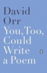 Book cover for You, Too, Could Write a Poem: Selected Reviews and Essays, 2000-2015