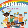 Book cover for Rainbow: A First Book of Pride
