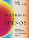 Book cover for Descifrando tus sueños: Libera tu inconsciente y transforma tu vida consciente 