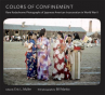 Book cover for Colors of Confinement: Rare Kodachrome Photographs of Japanese American Incarceration in World War