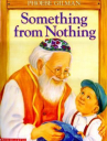 Book cover for Something From Nothing: Adapted From a Jewish Folktale 