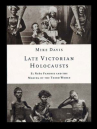 Book cover for Late Victorian Holocausts: El Niño Famines and the Making of the Third World
