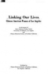Book cover for Linking Our Lives: Chinese American Women of Los Angeles 