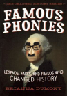 Book cover for Famous Phonies: Legends, Fakes, and Frauds Who Changed History