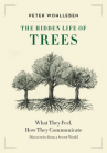 Book cover for The Hidden Life of Trees: What They Feel, How They Communicate