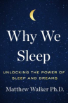 Book cover for Why We Sleep: Unlocking the Power of Sleep and Dreams 