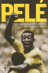 Book cover for Pelé: Memorias del mejor futbolista de todos los tiempos 