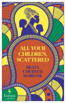Book cover for All your children, scattered 