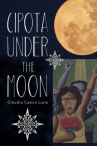 Book cover for Cipota Under the Moon: Poems 
