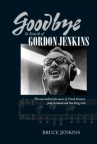 Book cover for Goodbye: In Search of Gordon Jenkins 