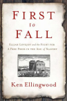 Book cover for First to Fall: Elijah Lovejoy and the Fight for a Free Press in the Age of Slavery 