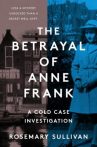 Book cover for The Betrayal of Anne Frank: A Cold Case Investigation