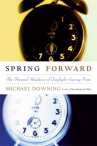 Book cover for Spring Forward: The Annual Madness of Daylight Saving 