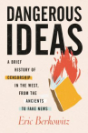 Book cover for Dangerous Ideas: A Brief History of Censorship in the West, From the Ancients to Fake News 