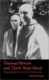 Book cover for Thomas Merton and Thich Nhat Hanh: Engaged Spirituality in an Age of Globalization 