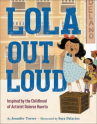 Book cover for Lola Out Loud: Inspired by the Childhood of Activist Dolores Huerta