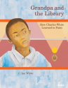 Book cover for Grandpa and the Library: How Charles White Learned to Paint 