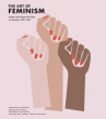 Book cover for The Art of Feminism: Images That Shaped the Fight for Equality, 1857–2017