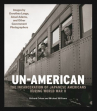 Book cover for Un-American: The Incarceration of Japanese Americans During World War II 