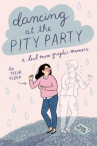 Book cover for Dancing at the Pity Party: A Dead Mom Graphic Memoir