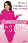 Book cover for Mujeres victoriosas combatiendo la ansiedad 