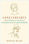 Book cover for Lonelyhearts: The Screwball World of Nathanael West and Eileen McKenney 