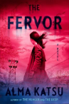 Book cover for The Fervor: A Novel 