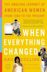 Book cover for When Everything Changed: The Amazing Journey of American Women, From 1960 to the Present