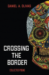 Book cover for Crossing the Border: Collected Poems 