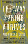 Book cover for The Way Spring Arrives and Other Stories 
