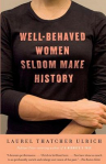 Book cover for Well-Behaved Women Seldom Make History