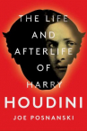 Book cover for The Life and Afterlife of Harry Houdini 
