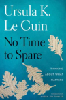 Book cover for No Time to Spare: Thinking About What Matters