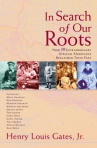 Book cover for In Search of Our Roots: How 19 Extraordinary African Americans Reclaimed Their Past